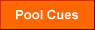 Pool Cues